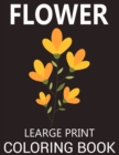 Image for Flower Learge Print Coloring Book