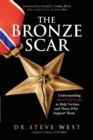 Image for The Bronze Scar : Understanding How PTSD Feels to Help Victims and Those Who Support Them