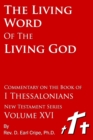 Image for The Living Word of the Living God - Biblical Commentary on the Book of I Thessalonians