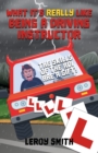 Image for What it&#39;s really like being a Driving Instructor - The skills of the ADI are a gift! : funny things a driver trainer deals with every day (a perfect present)