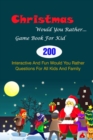 Image for Christmas Would You Rather... Game Book For Kid