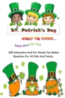 Image for ST Patrick&#39;s Day Would You Rather... Game Book For Kid