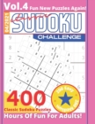 Image for Classic Sudoku Challenge VOL.4 400 Sudoku Puzzles Hours Of Fun For Adults 200 Easy + 200 Medium Fun New Puzzles Again! 4/2021