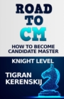 Image for Road to CM : How to become Candidate Master - Knight level