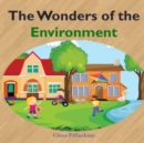 Image for The Wonders of the Environment : A Fun and Educational Book for Kids Ages 3-6