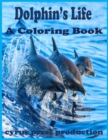 Image for Dolphin&#39;s Life : A Coloring Book