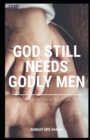 Image for God Still Needs Godly Men