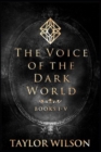 Image for The Voice of The Dark World : Book 1-5