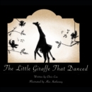 Image for The Little Giraffe That Danced