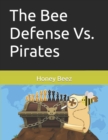 Image for The Bee Defense Vs. Pirates