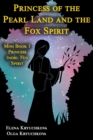 Image for Princess of the Pearl Land and the Fox Spirit. Mini Book 1 Princess Inori. Fox Spirit