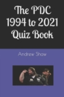 Image for The PDC 1994 to 2021 Quiz Book