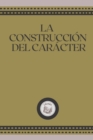 Image for La Construccion del Caracter
