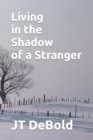 Image for Living in the Shadow of a Stranger