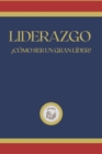 Image for Liderazgo : ?Como Ser Un Gran Lider?