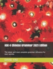 Image for HSK 4 Chinese Grammar 2021 Edition : The latest and most complete grammar reference for your success