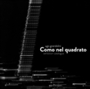 Image for Como nel quadrato : exhibition catalog - catalogo della mostra