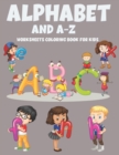 Image for Alphabet And A-Z Worksheets Coloring Book For Kids