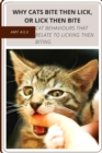 Image for WHY CATS BITE th?N LICK, OR LICK th?N BITE : CAT BEHAVIOURS THAT RELATE t? LICKING th?N BITING