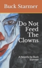 Image for Do Not Feed The Clowns