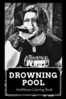 Image for AntiStress Coloring Book : Over 45+ Drowning Pool Inspired Designs That Will Lower You Fatigue, Blood Pressure and Reduce Activity of Stress Hormones