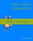 Image for Your Name is Benjamin and I Love You