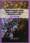 Image for Democracia por venir : Etica y politica de la deconstruccion