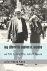Image for My Life with Gaston B. Means : As Told by His Wife, Julie P. Means