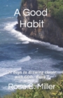 Image for A Good Habit : 21 days to drawing closer with GOD - Book 1