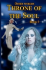 Image for Other worlds. Throne of the Soul. Book 3