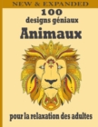Image for 100 designs geniaux Animaux pour la relaxation des adultes