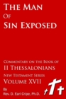 Image for The Man of Sin Exposed - Biblical Commentary on the Book of II Thessalonians