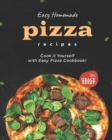 Image for Easy Homemade Pizza Recipes : Cook it Yourself with Easy Pizza Cookbook!
