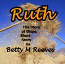 Image for Ruth : The Story of Glops, Short Story 6a