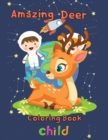 Image for Amazing Deer Coloring book child : 8.5&#39;&#39;x11&#39;&#39;/Deer Coloring book