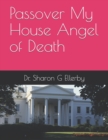 Image for Passover My House Angel of Death