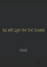 Image for As We Lay In The Dark