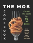 Image for The Mob &quot;Cookin&#39; The Books&quot; Cookbook : I&#39;ll make you a veal, you can&#39;t refuse