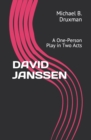 Image for David Janssen : A One-Person Play in Two Acts