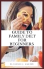 Image for Guide to Family Diet for Beginners : Eating nutritious food is important at every age.