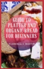Image for Guide to Platter and Organic Bread for Beginners