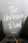 Image for The Unknown Road : Emerging Memories A Memoir