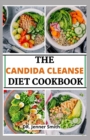 Image for Candida Cleanse Diet Cookbook : Essential Guide, Delicious Recipes and Meal Plan to Help Restore Your Gut Health