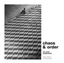 Image for Chaos &amp; Order : Selected works from Sao Paulo / Prague / Berlin