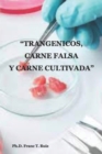 Image for &quot;Trangenicos, Carne Falsa Y Carne Cultivada&quot;