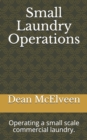 Image for Small Laundry Operations : Operating a small scale commercial laundry.