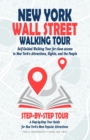 Image for New York Wall Street Walking Tour (New York City Travel Guide) : Self-Guided Walking Tour for close access to New York&#39;s Attractions, Sights, and the People. A Step-by-Step Tour Guide for New York&#39;s M
