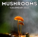 Image for Mushrooms Calendar 2022 : 16-Month Calendar, Cute Gift Idea For Mushroom Lovers Women &amp; Men