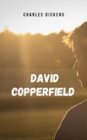 Image for David Copperfield : Una novela autobiografica contada con ironia y humor desde las vivencias de un nino