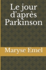 Image for Le jour d&#39;apres Parkinson
